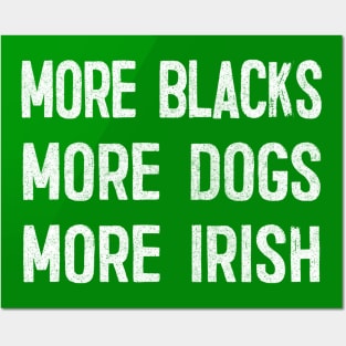 More Blacks More Dogs More Irish / Faded Vintage Style Design Posters and Art
